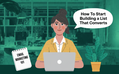 Email Marketing 101: How to Start Building a List That Converts